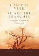 I Am the Vine, Ye Are the Branches