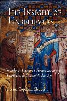 The Insight of Unbelievers: Nicholas of Lyra and Christian Reading of Jewish Text in the Later Middle Ages