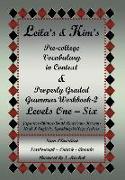 Leila's & Kim's Pre-College Vocabulary in Context & Properly Graded Grammar Workbook-2 Levels One - Six for Japanese-Chinese-South America-Korean-Arab