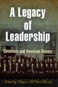 A Legacy of Leadership: Governors and American History