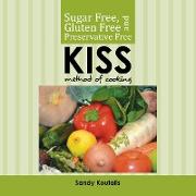Sugar free, gluten free and preservative free KISS Method of Cooking
