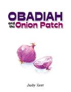 Obadiah and the Onion Patch