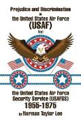 Prejudice and Discrimination in the United States Air Force (USAF) and the United States Air Force Security Service (Usafss) 1955-1975