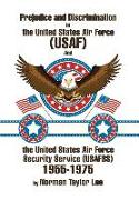 Prejudice and Discrimination in the United States Air Force (USAF) and the United States Air Force Security Service (Usafss) 1955-1975