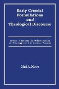 Early Creedal Formulations and Theological Discourse