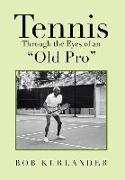 Tennis Through the Eyes of an "Old Pro"