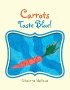 Carrots Taste Blue!