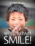 Well, Nepali, Smile!