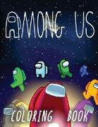 Among Us Coloring Book: +50 Premium Coloring Pages For Kids And Adults, Enjoy Drawing And Coloring Them As You Want!