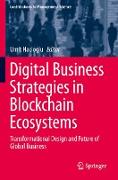 Digital Business Strategies in Blockchain Ecosystems