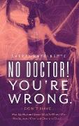 No Doctor! You're Wrong