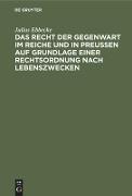 Das Recht der Gegenwart im Reiche und in Preußen auf Grundlage einer Rechtsordnung nach Lebenszwecken