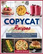 Copycat Recipes: An Easy Cookbook to Making 100+ Popular Restaurant Dishes at Home