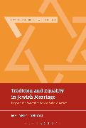 Tradition and Equality in Jewish Marriage: Beyond the Sanctification of Subordination