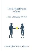 The Metaphysics of Sex ...in a Changing World!