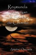 Reymunda Chagoyan y La Sombra de Chonita