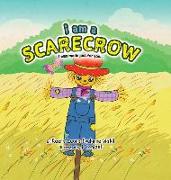 I Am a Scarecrow: I was made just for you