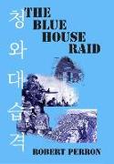 The Blue House Raid