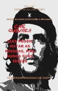 Che Guevara: Eles Podem Matar as Pessoas, Mas Nunca Suas Ideias (Português E Espanhol) - Edição Bilíngue