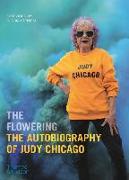 The Flowering: The Autobiography of Judy Chicago