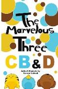 The Marvelous Three CB&D