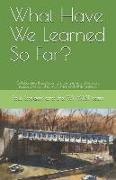 What Have We Learned So Far?: Collaborative thoughts on why we are here, what we're supposed to do while we're here, and other questions