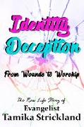 Identity Deception: From Wounds to Worship