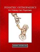 Pediatric Orthopaedics for Primary Care Physicians
