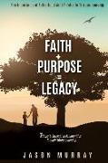 Faith+Purpose=Legacy: 7 Steps to Strengthen Communities Through Entrepreneurship