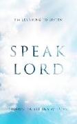 Speak Lord: I'm Learning to Listen
