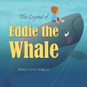 The Legend of Eddie the Whale