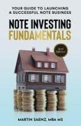 Note Investing Fundamentals: Your Guide to Launching a Successful Note Business!