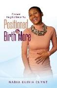 Positioned to Birth MORE!: Discover the Gift of God in You