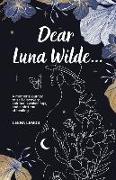 Dear Luna Wilde...: A mother's journey to self-discovery, spiritual awakenings, and a sh*t ton of healing