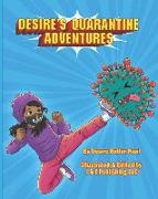 Desire's Quarantine Adventures