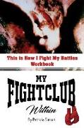 This is How I Fight My Battles Workbook: My Fight Club Within
