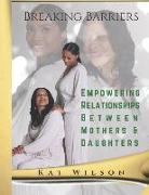 Empowering Relationships Between Mothers and Daughters: Breaking Barriers