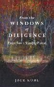From the Windows of Diligence: Essays from a Standing Pianist