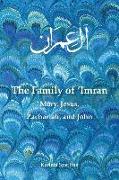 The Family of 'Imran: Mary, Jesus, Zachariah, and John