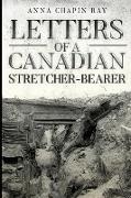 Letters of a Canadian Stretcher-Bearer