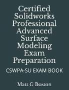 Certified Solidworks Professional Advanced Surface Modeling Exam Preparation: Cswpa-Su Exam Book