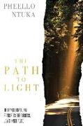 The Path To Light: 10 Transformational Principles For Success, Joy & Inner Peace