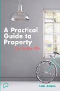 A practical guide to property for under 40s: Learnings from a career in property and finance