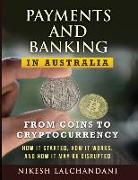 Payments and Banking in Australia: From Coins to Cryptocurrency. How It Started, How It Works, and How It May Be Disrupted