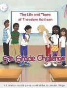 The Life and Times of Theodore Addison: 5th Grade Challenge