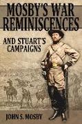 Mosby's War Reminiscences: And Stuart's Campaigns