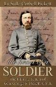 The Heart of a Soldier: The Intimate Letters of Gen. George E. Pickett, C.S.A