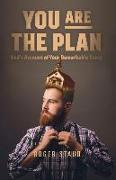 You Are The Plan: God's account of your remarkable story