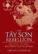 The Tay Son Rebellion: Historical Fiction of Eighteenth-Century Vietnam
