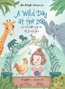A Wild Day at the Zoo / Un Día Salvaje en el Zoológico - Bilingual Spanish and English Edition: Children's Picture Book